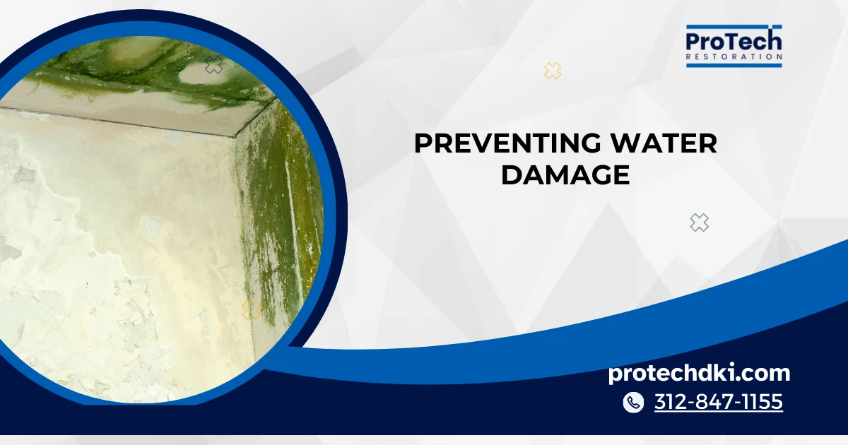 Strategies for Preventing water damage by Protech Restoration in Chicago, Illinois